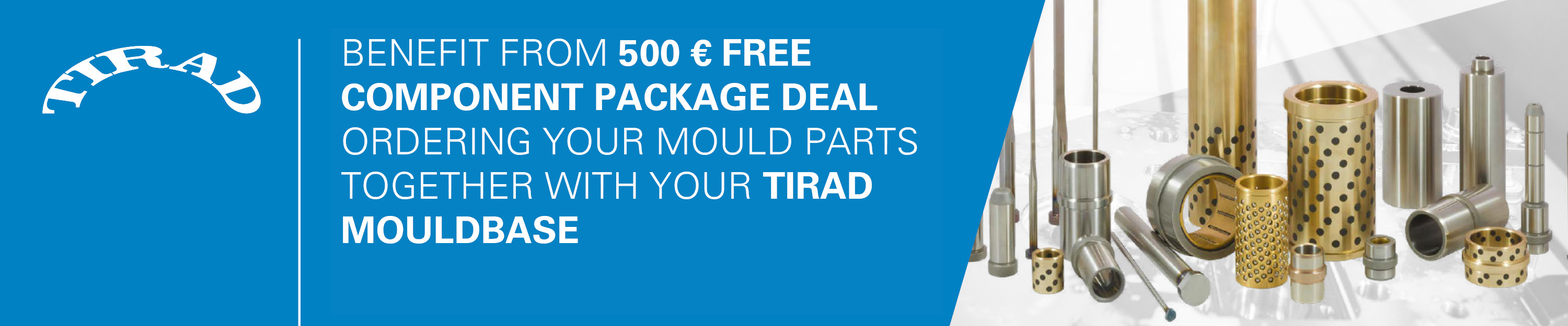 BENEFIT FROM 500 € FREE COMPONENT PACKAGE DEAL