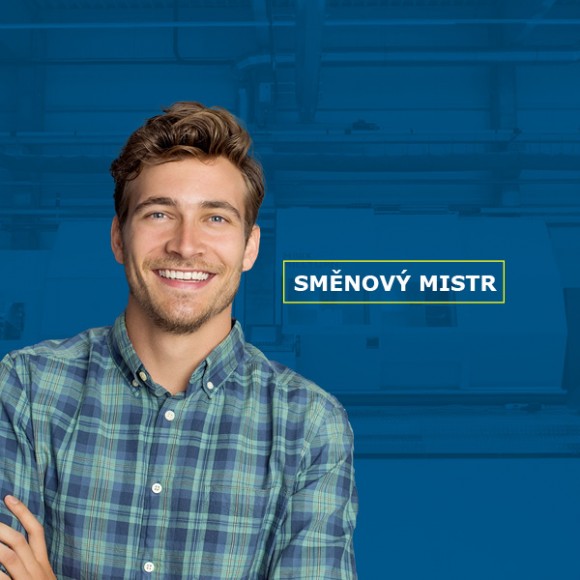 SMĚNOVÝ MISTR SMĚNOVÝ MISTR